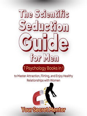cover image of The Scientific Seduction Guide for Men